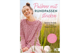 Buch: "Pullover mit Rundpassen stricken" - Best of der Zeitschrift Rebecca