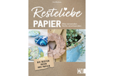 Cover zum Buch "Resteliebe Papier" von Ina Mielkau, Christophorus Verlag