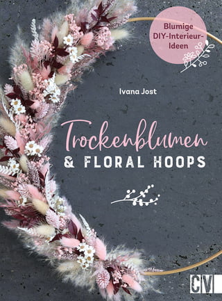 Buch: Trockenblumen und Floral Hoops, Christophorus Verlag