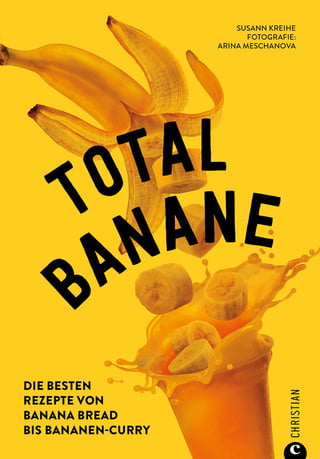 Buch: Total Banane, Susann Kreihe, Arina Meschanova, Christian Verlag